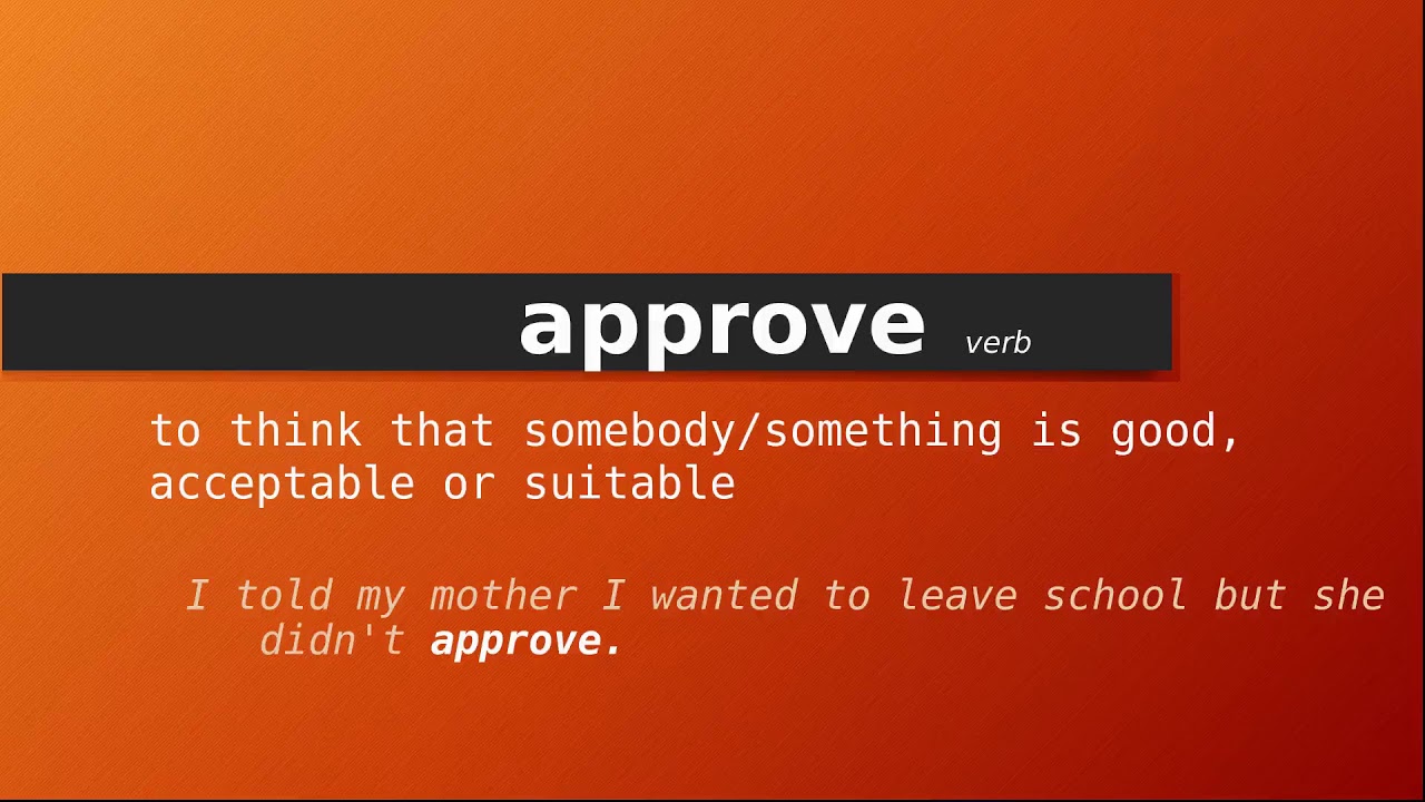 Approve đi với giới từ gì? Cấu trúc approve of, “approve by” or