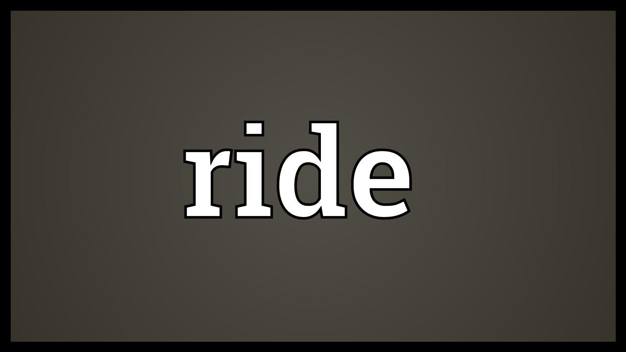 Định nghĩa Ride. Ride đi với giới từ gì? Cấu trúc và cách dùng ride trong tiếng Anh